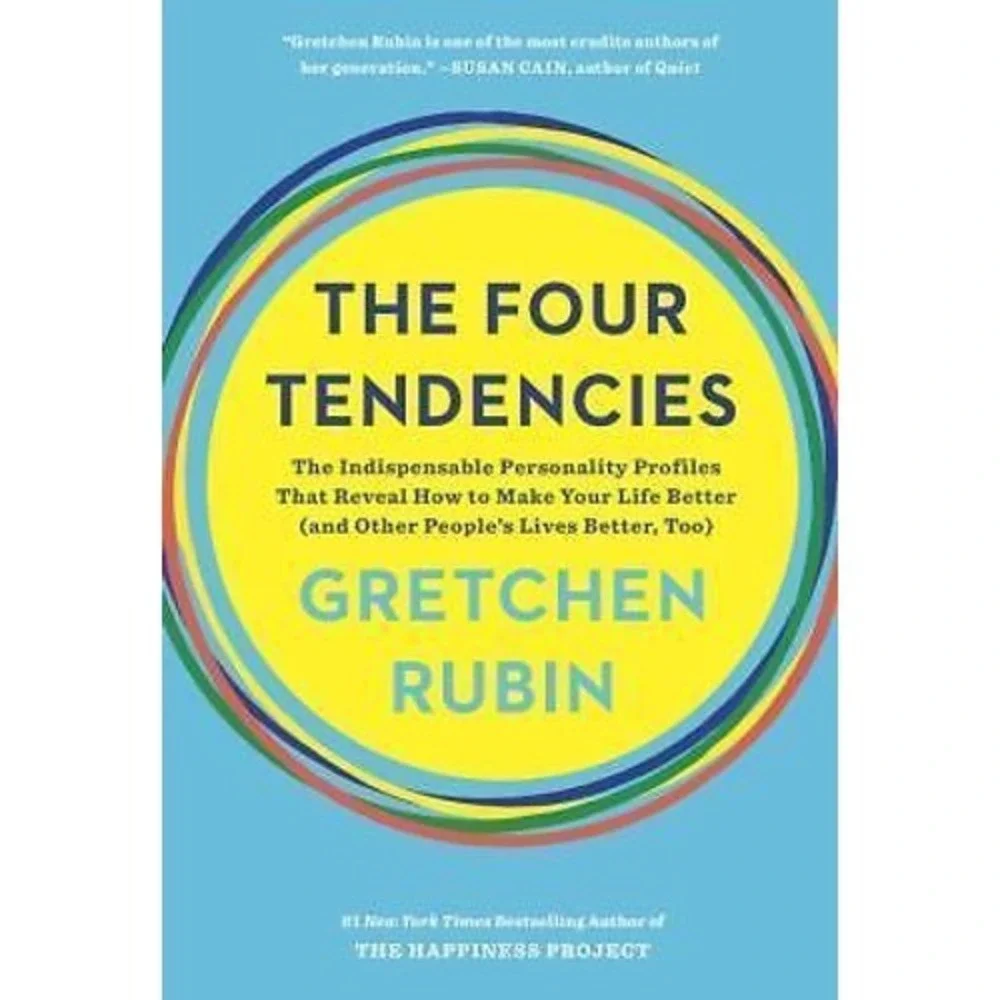 Four Tendencies : The Indispensable Personality Profiles That Reveal How to Make